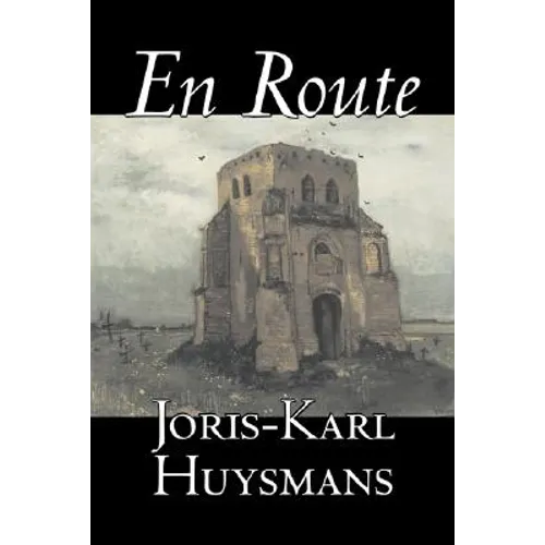 En Route by Joris-Karl Huysmans, Fiction, Classics, Literary, Action & Adventure