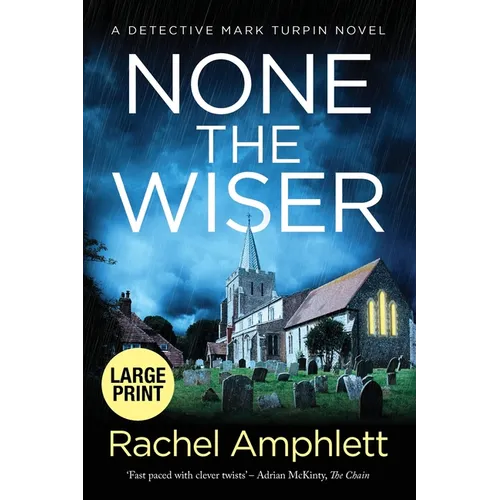 None the Wiser: A Detective Mark Turpin murder mystery