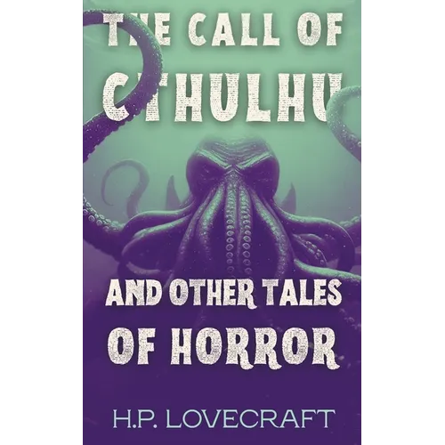 The Call of Cthulhu and Other Tales of Horror (Polis & Praxis Classics)