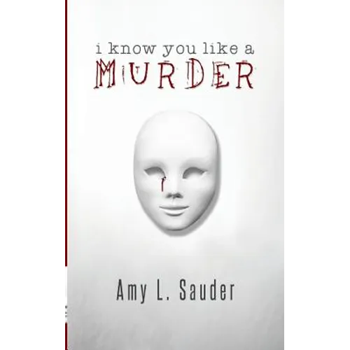 I Know You Like a Murder