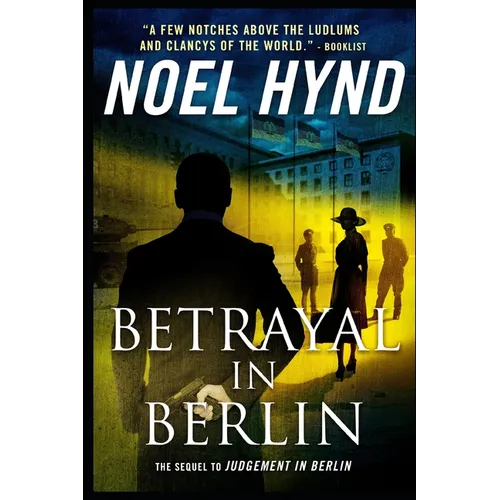 Betrayal In Berlin: A Spy Story