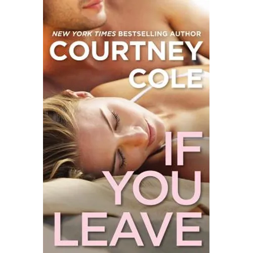 If You Leave: The Beautifully Broken Series: Book 2