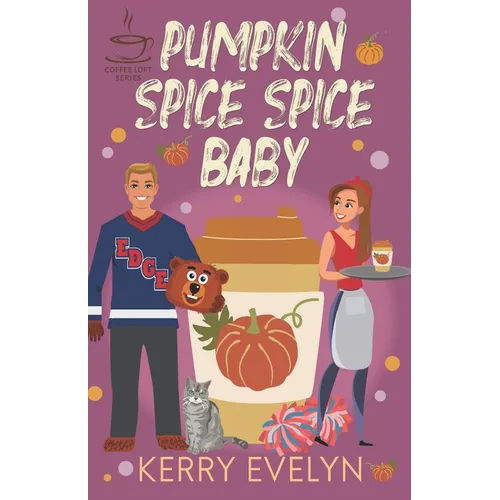 Pumpkin Spice Spice Baby: The Coffee Loft Series