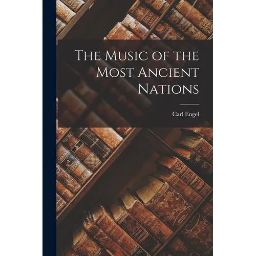 The Music of the Most Ancient Nations