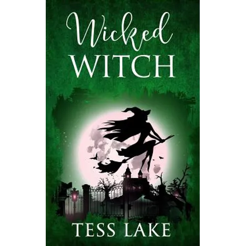Wicked Witch (Torrent Witches Cozy Mysteries #10)