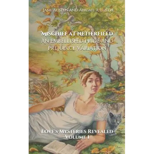 Mischief at Netherfield: An Embellished Pride and Prejudice Variation