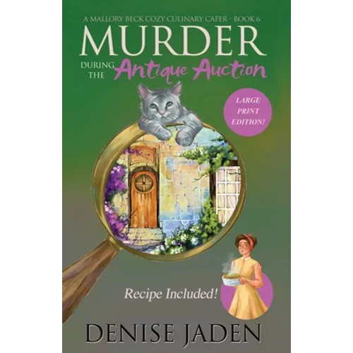 Murder during the Antique Auction: A Mallory Beck Cozy Culinary Caper