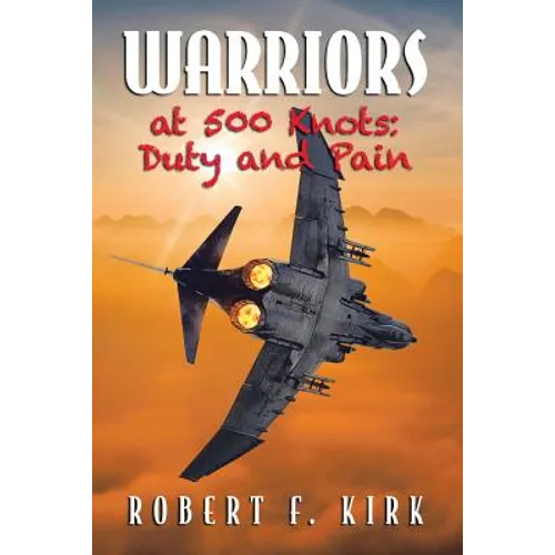 Warriors at 500 Knots: Duty and Pain
