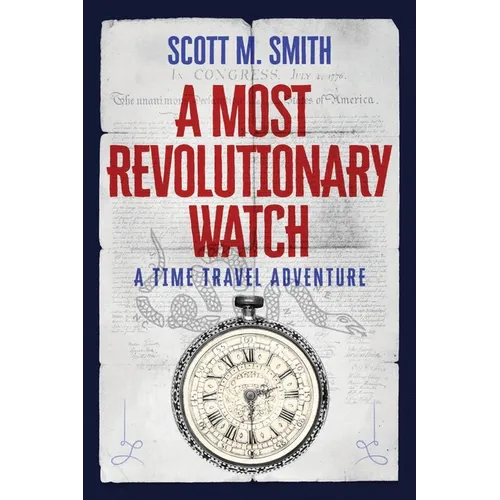 A Most Revolutionary Watch: A Time Travel Adventure