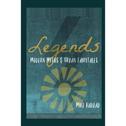 Legends: Modern Myths & Urban Fairytales