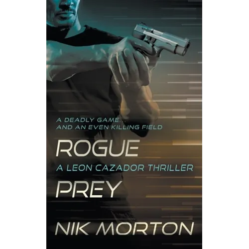 Rogue Prey: A Leon Cazador Thriller