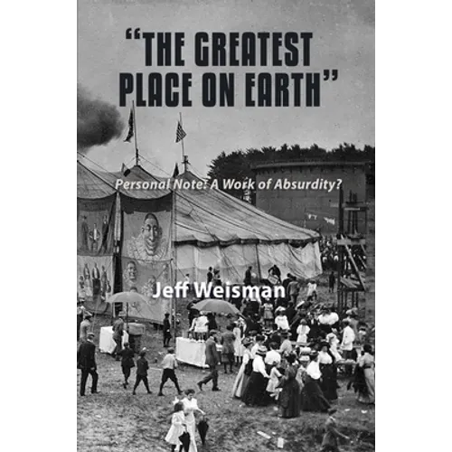 "The Greatest Place on Earth" Personal Note: A Work of Absurdity?