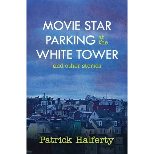 Movie Star Parking at the White Tower and Other Stories