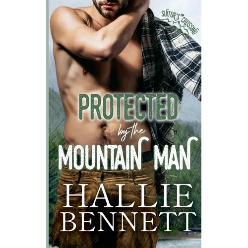 Protected by the Mountain Man