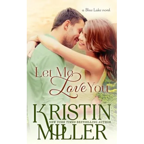 Let Me Love You: (a Blue Lake novel)