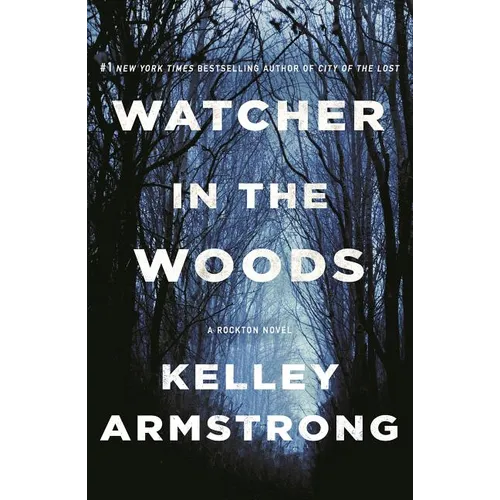 Watcher in the Woods: A Rockton Novel