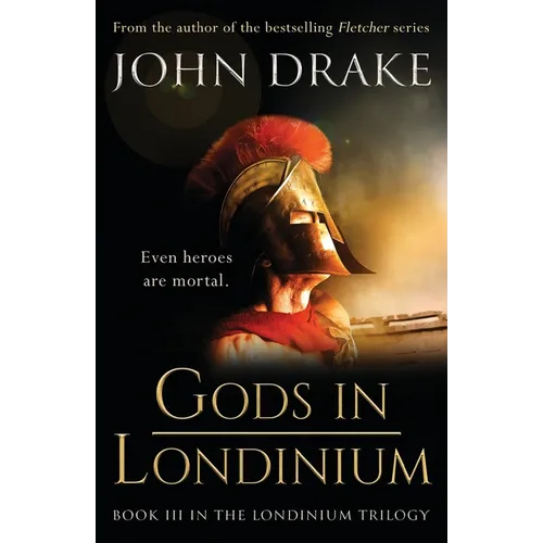 Gods in Londinium: a thrilling historical mystery set in Roman Britain