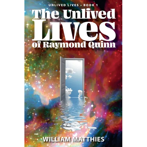 The Unlived Lives of Raymond Quinn