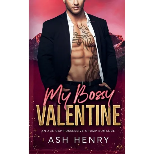My Bossy Valentine: An Age Gap Possessive Grump Romance