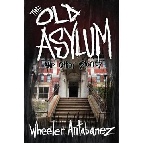 The Old Asylum and Other Stories: (Second Edition)