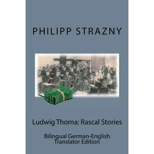 Ludwig Thoma: Rascal Stories: Bilingual German-English Translator Edition