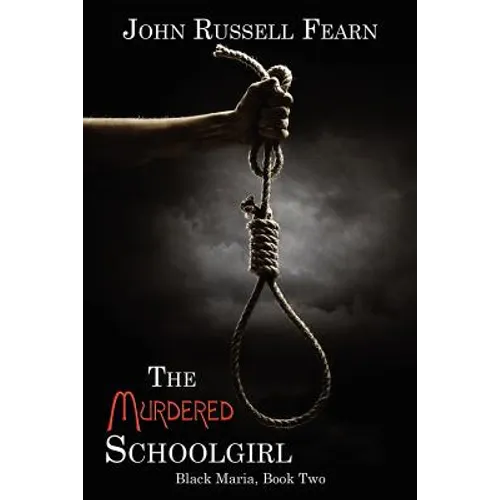 The Murdered Schoolgirl: A Classic Crime Novel: Black Maria, Book Two