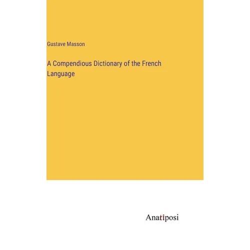 A Compendious Dictionary of the French Language
