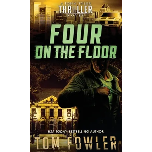 Four on the Floor: A John Tyler Thriller