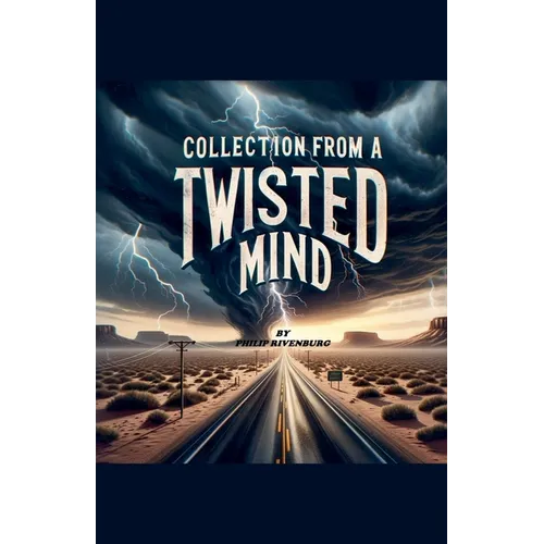 Collection from a Twisted Mind
