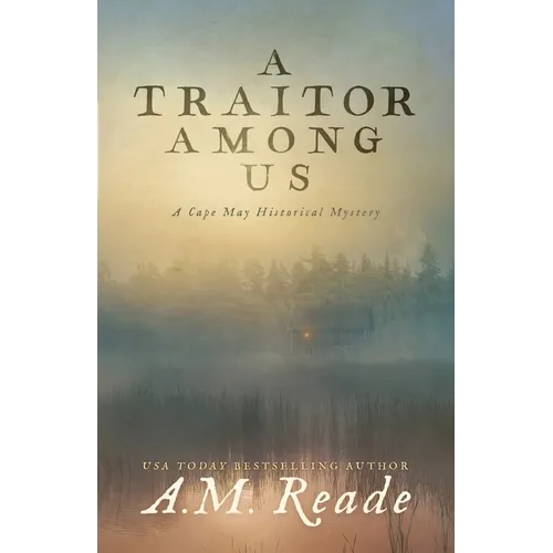 A Traitor Among Us: A Cape May Historical Mystery