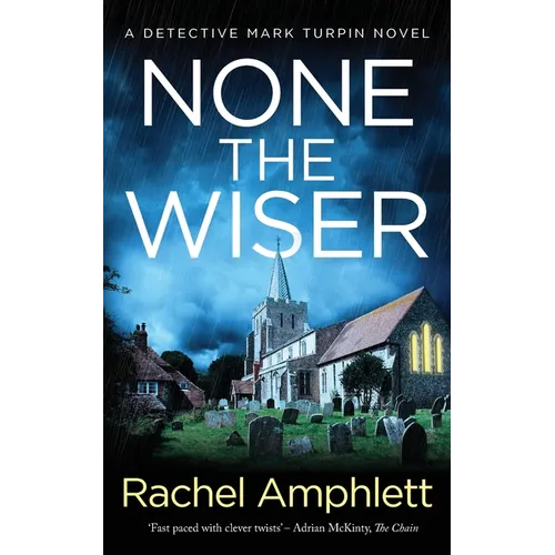 None the Wiser: A Detective Mark Turpin murder mystery
