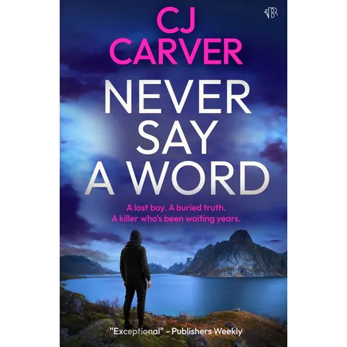 Never Say A Word: A BRAND-NEW dark and emotive crime thriller