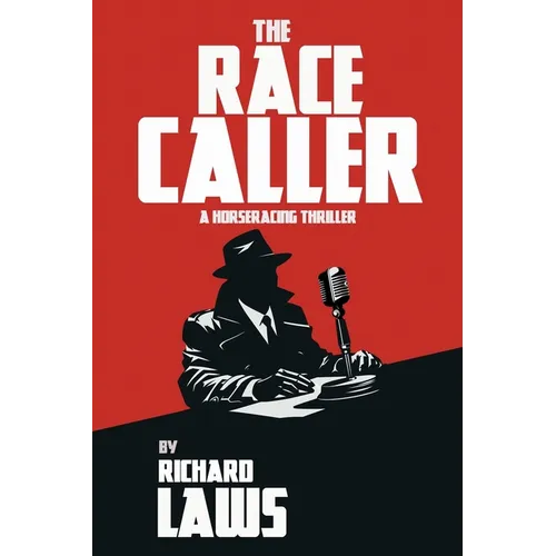 The Race Caller: A british horse racing thriller