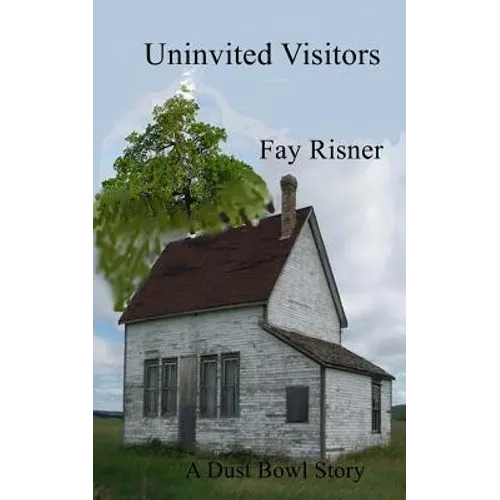 Uninvited Visitors: A Dust Bowl Story