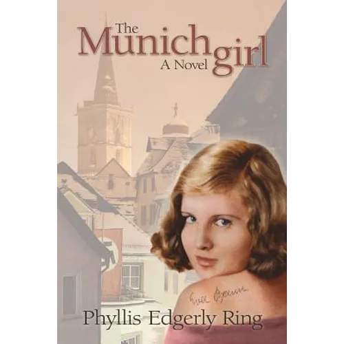 The Munich Girl: A Novel of the Legacies That Outlast War
