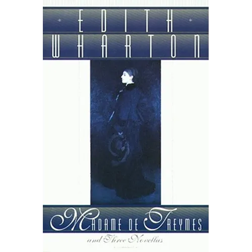 Madame de Treymes and Three Novellas