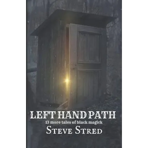 Left Hand Path: 13 More Tales of Black Magick