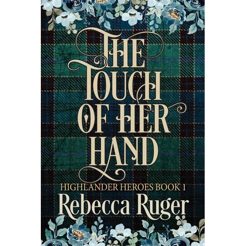 The Touch of Her Hand (Highlander Heroes Book 1)