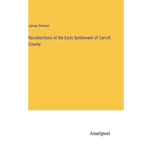 Recollections of the Early Settlement of Carroll County