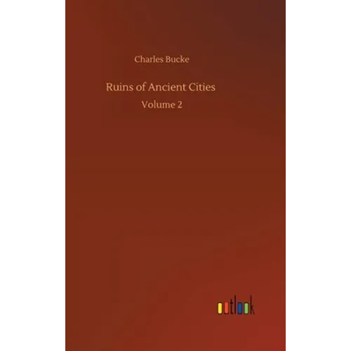 Ruins of Ancient Cities: Volume 2