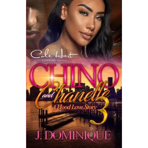 Chino And Chanelle 3: A Hood Love Story: The Finale