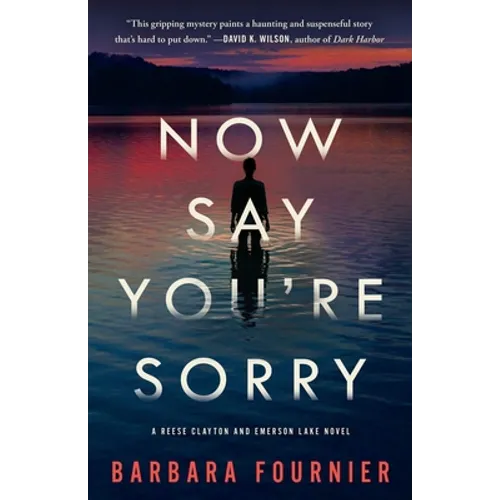 Now Say You're Sorry: A Reese Clayton and Emerson Lake Novel