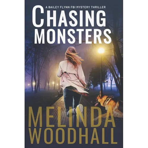 Chasing Monsters: A Bailey Flynn FBI Mystery Thriller Book Three