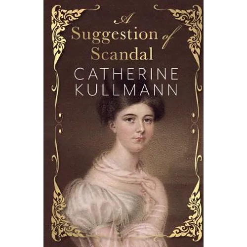 A Suggestion of Scandal: A Regency Novel