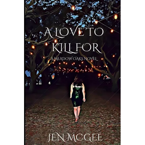 A Love to Kill for: A Meadow Oaks Novel