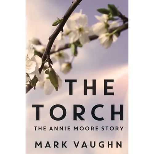The Torch: The Annie Moore Story