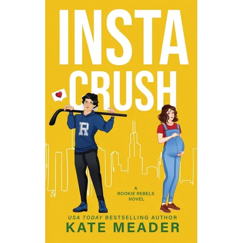 Instacrush (A Rookie Rebels Novel)
