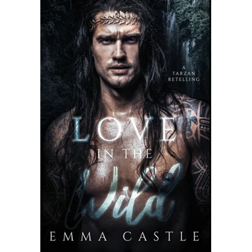 Love in the Wild: A Tarzan Retelling