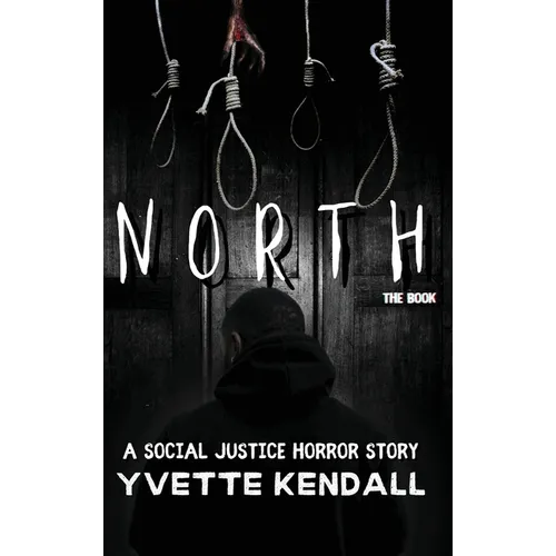 North: A Social Justice Horror Story