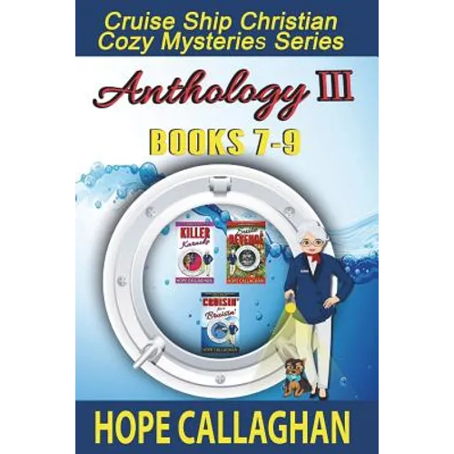 Cruise Ship Christian Cozy Mysteries Series: Anthology III (Books 7-9)
